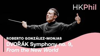 Dvořák: Symphony no. 9, From the New World | Roberto González-Monjas / HKPhil