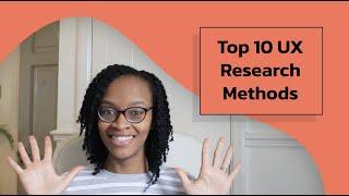 Top 10 UX Research Methods