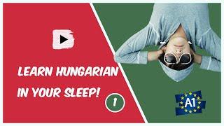 Learn Hungarian while you sleep! Hungarian for Lower Beginners! Part 1