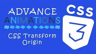 Creative Advance CSS Animations #11 - CSS Transform Origin