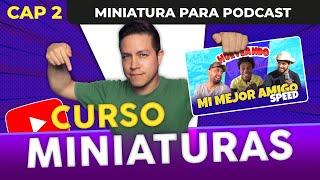  CURSO de MINIATURAS para YOUTUBE | CAPÍTULO 2 - Diseño de miniatura GRATIS para PODCAST