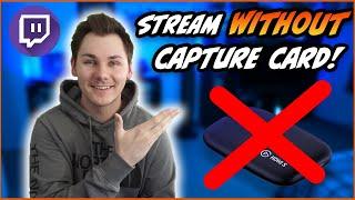 How To Stream To Twitch Without A Capture Card In 2021