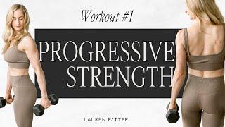 Progressive Strength Series - Workout #1 - Lauren Fitter