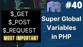 Super global variable in php | $_GET $_POST $_REQUEST in php | php tutorial for beginners - 40 #php