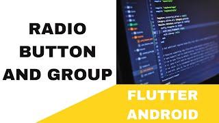 FLUTTER ANDROID -  RADIO BUTTON AND RADIO GROUP || TUTORIAL