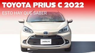 El Toyota Prius C 2022 estrena generación: así evolucionará el auto híbrido más barato de México