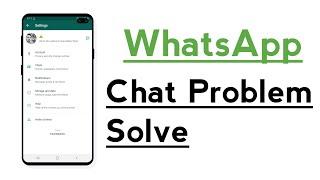 WhatsApp Chat Not Working Problem Solve ! How To Fix WhatsApp Chat Problem