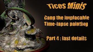 Ticos Minis : Cang the Implacable Final details Time-Lapse