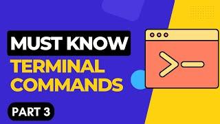 Must know Terminal Commands (Linux / MacOS) | Beginners Guide | Part 3