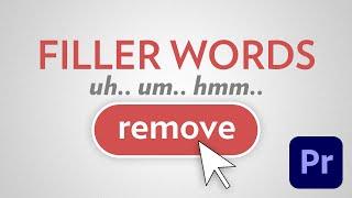 Automatically Delete Filler Words (Uh, Umm...) | Premiere Pro