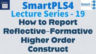 #SmartPLS4 Series 19 - How to Report Higher Order Reflective-Formative Construct?