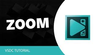 VSDC Free Video Editor: How To Zoom In VSDC Video Editor