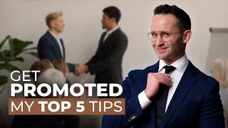 How to Get Promoted - My Top 5 Tips!