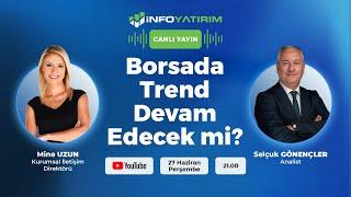 #CANLI Borsada Trend Devam Edecek mi? Selçuk Gönençler Yorumluyor | İnfo Yatırım