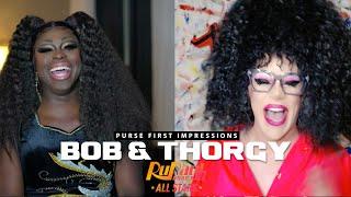 Bob The Drag Queen & Thorgy Thor | Purse First Impressions | RPDR All-Stars 6 Episode 4