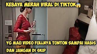 Video kebaya merah viral di tiktok, yg mau full video tonton sampai habis