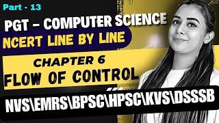 EMRS RECRUITMENT 2023 | PGT - Computer Science| NCERT Line By Line | Chapter 6- Flow of Control -13