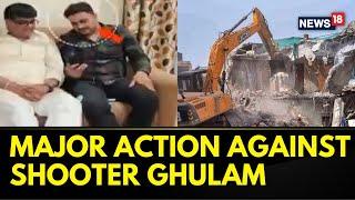 Umesh Pal Murder Case Updates | Bulldozers Roll Out In Prayagraj Against Shooter Mohammad Ghulam