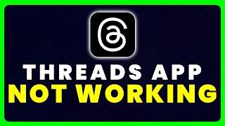 Threads App Not Working: How to Fix Threads App Not Working