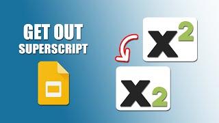 How to get out of superscript in google slides