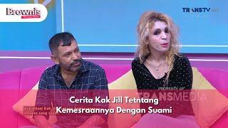 Cerita Kak Jill Tetntang Kemesraannya Dengan Suami - BROWNIS (3/10/24) P1