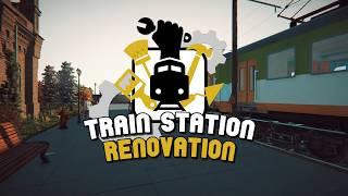 Train Station Renovation - Official Trailer