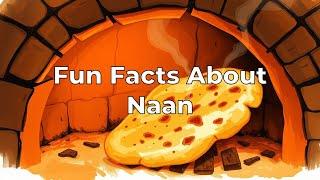 Fun Facts About Naan