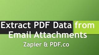 Extracting PDF Data from Email Attachment using PDF.co and Zapier