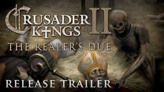 Crusader Kings II - The Reaper's Due, Release Trailer