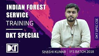 Civil Services Series | Training of Indian Forest Service | By Shashi Kumar | IFS Batch 2018