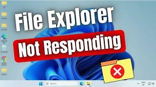 How to Fix File Explorer Not Responding/Not Working on Windows 11