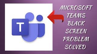 How To Solve Microsoft Teams App Black Screen Problem|| Rsha26 Solutions