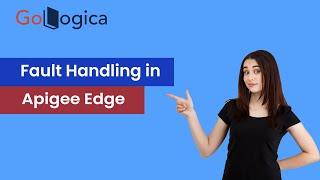 Apigee Edge -  Fault Handling - Trigger Errors - Raise Fault Policy | GoLogica