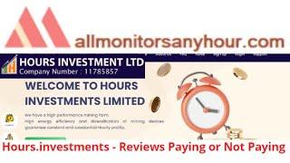 Hours.investments, Reviews Paying Or Not Paying, & #TODAY NEW HYIP, #all hyip monitors 24 hour,