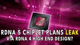 AMD RDNA 5 Chiplet Plans LEAKED Via RDNA 4 High End Design?