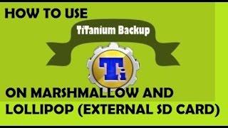 HOW TO BACKUP/RESTORE FILES IN TITANIUM BACKUP ON EXTERNAL SD CARD (MARSHMALLOW AND LOLLIPOP ROMS )