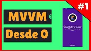 MVVM en ANDROID  [2021] - Arquitectura Model View ViewModel en Kotlin con LIVE DATA desde cero #1