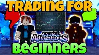 Trading For Beginners Guide! | Anime Adventures