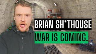 Brian Sh*thouse- War is Coming.