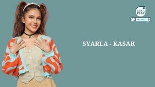 SYARLA - KASAR (Lyrics Video)