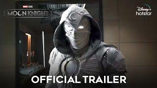 Moon Knight | Official Trailer 4K | Disney+ Hotstar