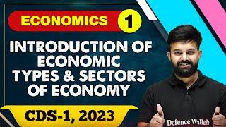 Economics 01 : Introduction of Economic Types & Sector of Economy || CDS -1 2023