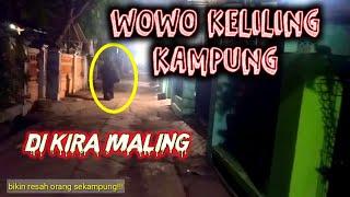 wowo cari maling bikin resah orang kampung