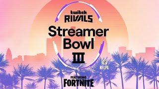 Twitch Rivals Streamer Bowl III : 2-9-22