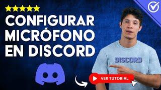 ¿Cómo CONFIGURAR EL MICRÓFONO en Discord? -  Aprende a Configurar tus Hardware 