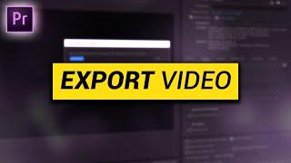 How to EXPORT your VIDEO (Premiere Pro Tutorial)