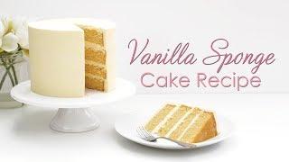 How to make My Vanilla Sponge Cake Recipe - Tutorial