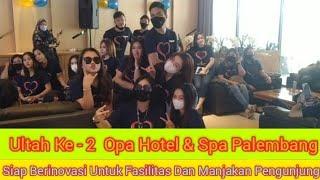 Ultah Ke-2 OPA Hotel & Spa Palembang Siap Berinovasi Untuk Fasilitas Dan Manjakan Pengunjung