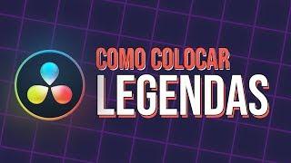 Como Colocar Legendas no DaVinci Resolve - Tutorial