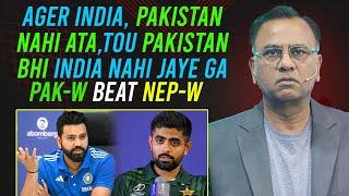 Ager India, Pakistan Nahi Ata,Tou Pakistan Bhi India Nahi Jaye Ga | PAK-W Beat NEP-W | Basit Ali